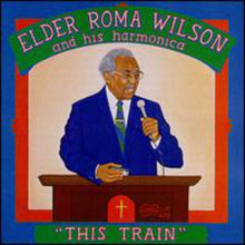 the album cover for Elder Roma Wilson - This Train [Reissue]