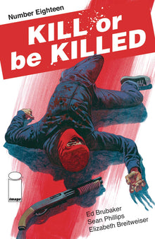 KILL OR BE KILLED #18 Ed Brubaker Sean Phillips (MR) (04/18/2018)