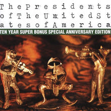 The Original Hit Makers - The Presidents Of The United States Of America: Ten Year Super Bonus Special Anniversary Edition [Remaster]
