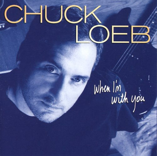 the album cover for Chuck Loeb - When I'm with You