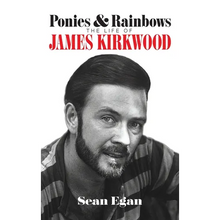 Ponies & Rainbows (hardback): The Life of James Kirkwood