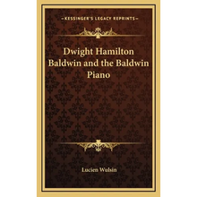 Dwight Hamilton Baldwin and the Baldwin Piano