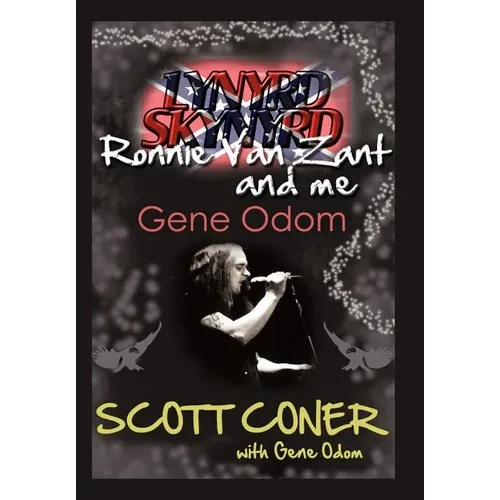 Lynyrd Skynyrd, Ronnie Van Zant, and Me ... Gene Odom - Hardcover