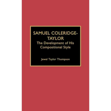 Samuel Coleridge-Taylor: The Development of His Compositional Style