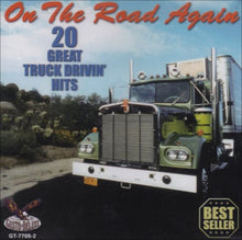 the album cover for On The Road Again 20 Great Truck Drivin / Various - On The Road Again: 20 Great Truck Drivin Hits