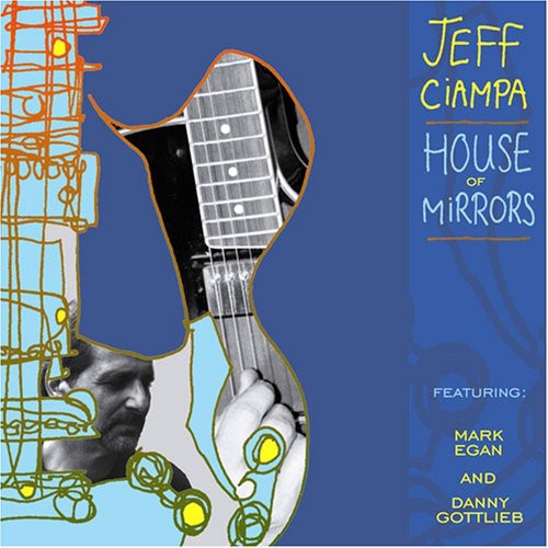 Jeff Ciampa - House of Mirrors [CD]