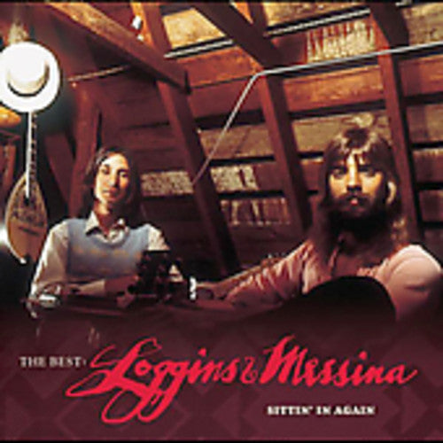 Loggins & Messina - The Best: Loggins and Messina - Sittin' In Again [CD]