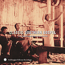 Classic Southern Gospel From Smithsonian Folkways - Classic Southern Gospel: From Smithsonian Folkways [CD]