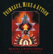 Primeaux & Mike - Peyote and Healing Songs In Sioux and Navajo [CD]