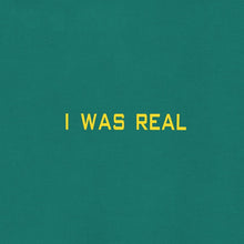 I Was Real [Vinyl]
