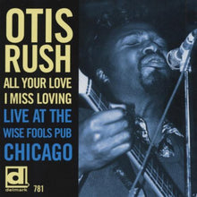 Otis Rush - All Your Love I Miss Loving: Live at Wise Fools [CD]