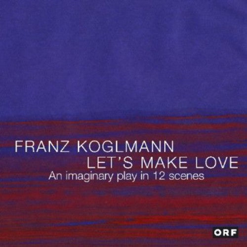 Franz Koglmann - Let's Make Love [CD]