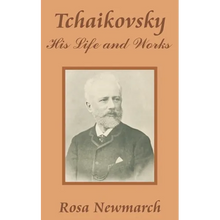 Tchaikovsky: His Life and Works