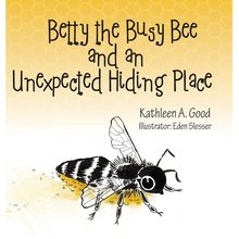 Betty the Busy Bee and an Unexpected Hiding Place