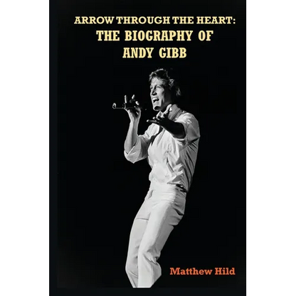 Arrow Through the Heart: The Biography of Andy Gibb - Paperback