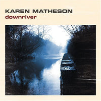 the album cover for Karen Matheson - Downriver