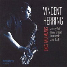 the album cover for Vincent Herring - Ends and Means