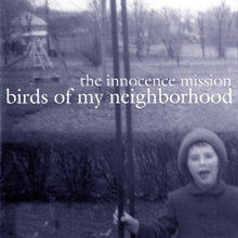 the album cover for Innocence Mission - Birds of My Neighborhood