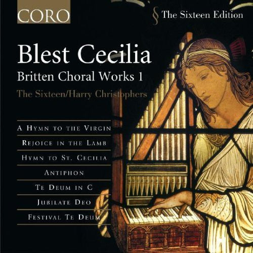 The Sixteen - Blest Cecilia: Britten Choral Works 1 [CD]