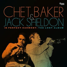 Chet & Jack Sheldon Baker - In Perfect Harmony: The Lost Album - CD