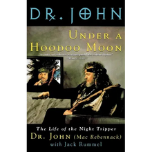 Under a Hoodoo Moon: The Life of the Night Tripper