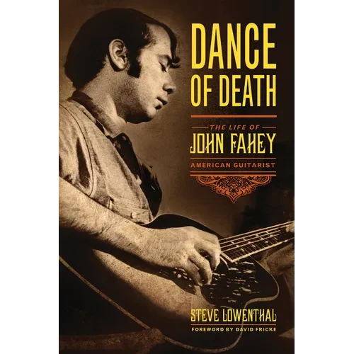 Dance of Death: The Life of John Fahey, American Guitarist - Paperback