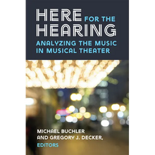 Here for the Hearing: Analyzing the Music in Musical Theater - Paperback