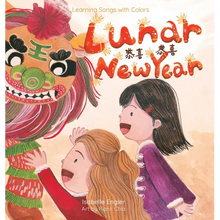 Learning Songs with Colors: Lunar New Year: A bilingual singable book in Traditional Chinese, English, and Pinyin
