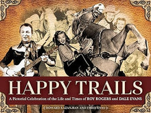Happy Trails: A Pictorial Celebration of the Life and Times of Roy Rogers and Dale Evans - Paperback