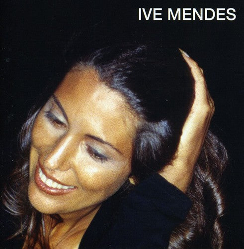 Ive Mendes - Ive Mendes [Bonus Tracks]