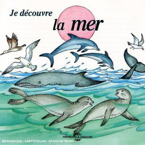 Soundscape - Soundscape Presentations For Children: Je Decouvre La Mer [CD]