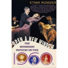 Open a New Window: The Broadway Musical in the 1960s - Paperback