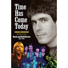 Time Has Come Today: Rock and Roll Diaries 1967-2007