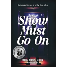 The Show Must Go On: Backstage Stories of a Hip-Hop Agent