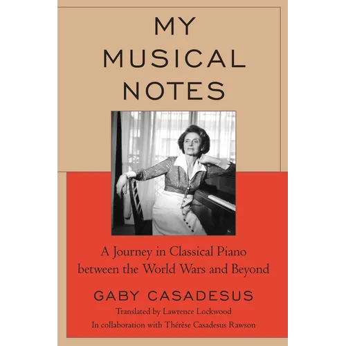 My Musical Notes: A Journey in Classical Piano between the World Wars and Beyond
