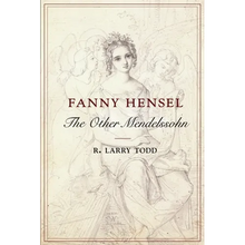 Fanny Hensel: The Other Mendelssohn