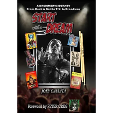 Start with a Dream: A Drummer's Journey from Rock & Roll to T.V. to Broadway