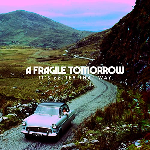 A Fragile Tomorrow - It's Better That Way [CD]