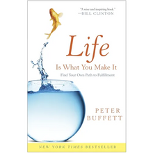 Life Is What You Make It