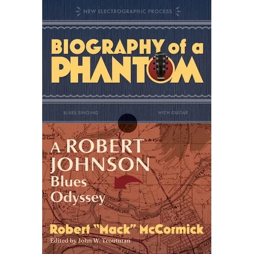 Biography of a Phantom: A Robert Johnson Blues Odyssey - Paperback