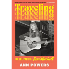 Traveling: On the Path of Joni Mitchell