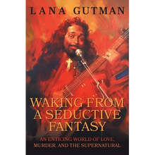 Waking From A Seductive Fantasy: An Enticing World of Love, Murder, and the Supernatural