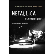 Metallica: This Monster Lives: The Inside Story of Some Kind of Monster