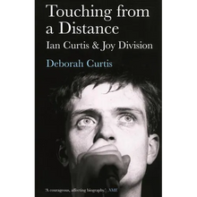 Touching from a Distance: Ian Curtis & Joy Division