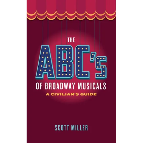 The ABC's of Broadway Musicals: A Civilian's Guide