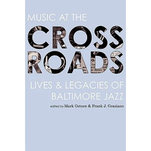 Music at the Crossroads: Lives & Legacies of Baltimore Jazz