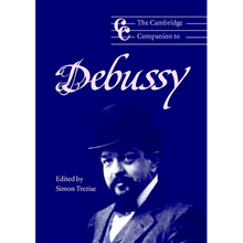The Cambridge Companion to Debussy