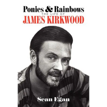 Ponies & Rainbows: The Life of James Kirkwood