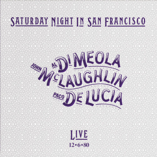 Al Di Meola, John McLaughlin y Paco De Lucia - Saturday Night In San Francisco (Vinilo de 180 gramos)