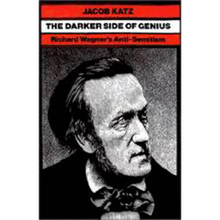 The Darker Side of Genius: Richard Wagner's Anti-Semitism
